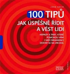 Kniha 100 tipů jak úspěšně řídit a vést lidi