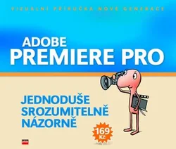 Kniha Adobe Premiere Projednoduše, srozumitelně, názorně