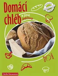 Kniha Domácí chléb a jiné pečivo