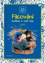 Kniha Filcování Tvoříme z ovčí vlny