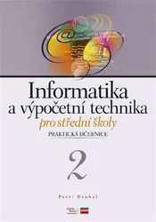 Kniha Informatika a výpočetní technika pro střední školy Praktická učebnice 2