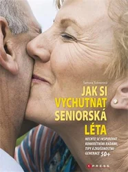 Kniha Jak si vychutnat seniorská léta Mezilidské vztahy v seniorském věku