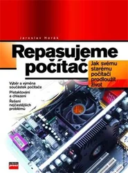 Kniha Repasujeme počítač - Jak svému starému počítači prodloužit život