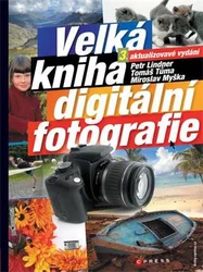 Kniha Velká kniha digitální fotografie 3. aktualizované vydání