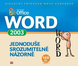 MS Office Word 2003 jednoduše, srozumitelně, názorně